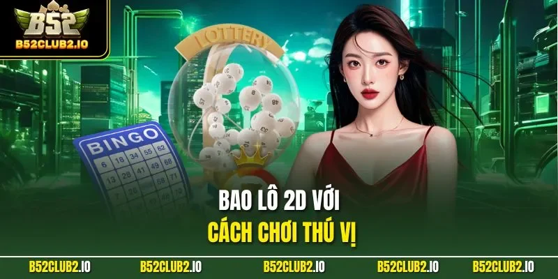 Bao lô 2D với cách chơi thú vị