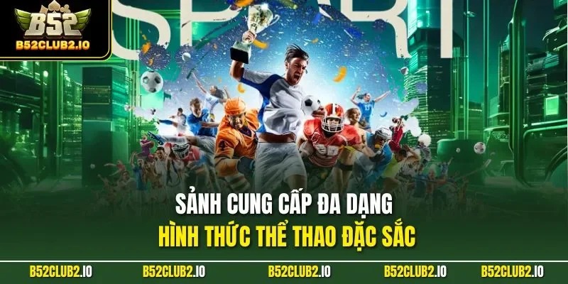 Sảnh cung cấp đa dạng hình thức thể thao đặc sắc